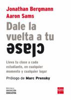 Flip Your Classroom — Bergmann and Sams